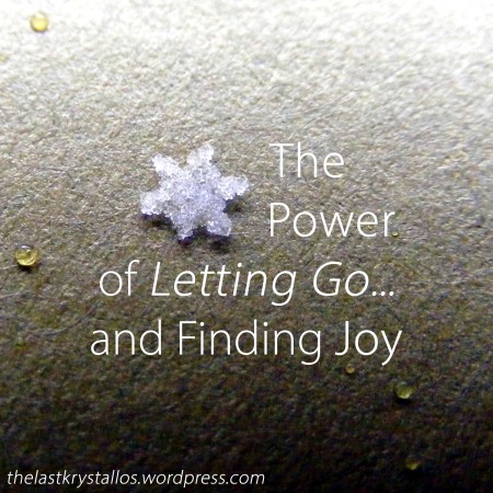 The Power of Letting Go and Finding Joy - The Last Krystallos